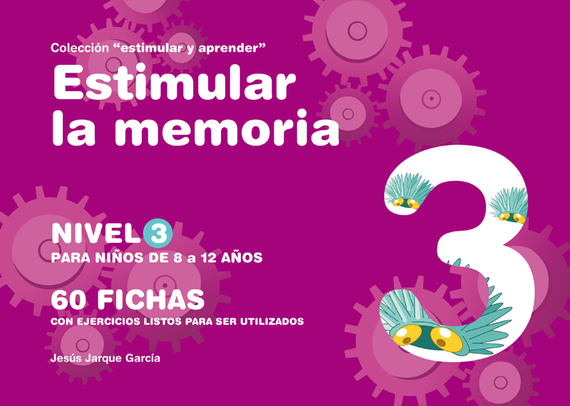 Cuaderno con actividades para estimular la memoria, nivel 3, para niños, niñas de 8 a 12 años. 
Autor Jesús Jarque. 
Editorial Gesfomedia Educación. 