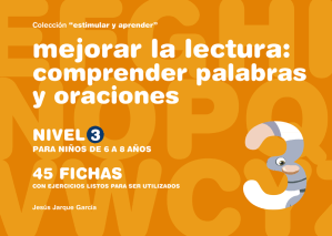 Para comprender palabras y oraciones Cuaderno de comprensión, nivel 3. Para niños de 6 - 8 años. Centrado en la comprensión de ORACIONES e instrucciones de más complejidad.
Autor Jesús Jarque.
Editorial Gesfomedia Educación.