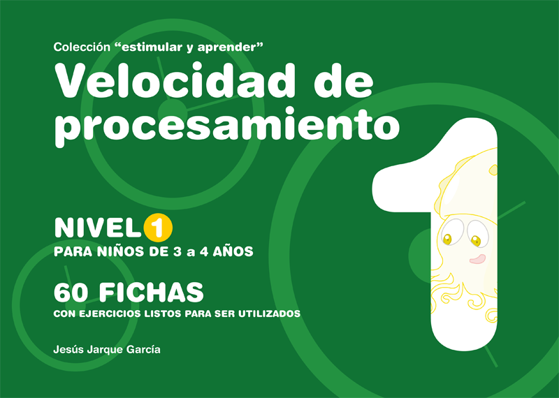 Cuaderno para Estimular la Velocidad de Procesamiento. Nivel 1, para 3 y 4 años. Autor Jesús Jarque. Editorial Gesfomedia Educación. 