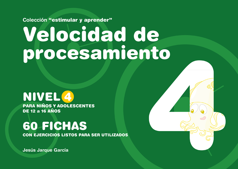 Cuaderno para Estimular la Velocidad de Procesamiento. Nivel 4, de 12 a 16 años. Autor Jesús Jarque. Editorial Gesfomedia Educación. 