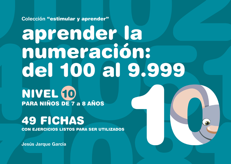 Cuaderno para aprender la numeración. Nivel 10.
Números del 100 al 9.999. 
Para 7 - 8 años. 
Autor, Jesús Jarque. 
Editorial Gesfomedia Educación. 