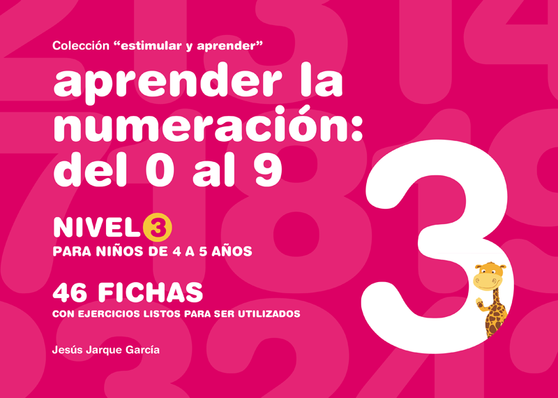 Cuaderno para aprender la numeración. Nivel 3.
Números del 0 al 9. 
Para 4 - 5 años. 
Autor, Jesús Jarque. 
Editorial Gesfomedia Educación. 