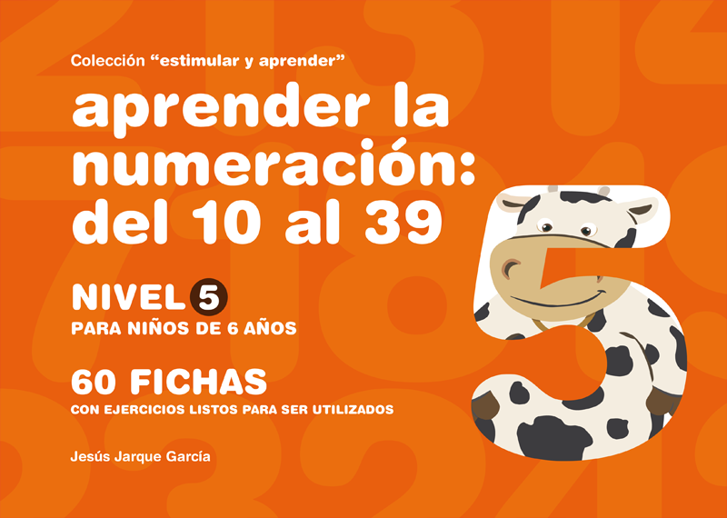 Cuaderno para aprender la numeración. Nivel 5.
Números del 10 al 39. 
Para 6 años. 
Autor, Jesús Jarque. 
Editorial Gesfomedia Educación. 
