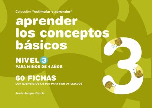 Aprender los conceptos básicos 3 Cuaderno para aprender los conceptos básicos. Nivel 3.
Para 4 años.
Autor: Jesús Jarque
Editorial, Gesfomedia Educación.