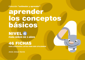 Aprender los conceptos básicos 4 Cuaderno para aprender los conceptos básicos. Nivel 4.
Para 5 años.
Autor: Jesús Jarque
Editorial, Gesfomedia Educación.