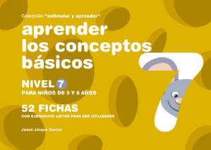 Aprender los conceptos básicos 7 Cuaderno para aprender los conceptos básicos. Nivel 7.
Para 5 y 6 años.
Autor: Jesús Jarque
Editorial, Gesfomedia Educación.