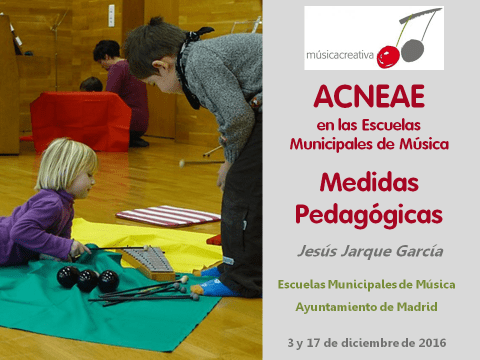 ACNEAE en las Escuelas Municipales de Música del Ayuntamiento de Madrid, curso impartido por Jesús Jarque