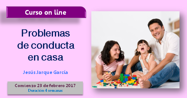Curso on line problemas de conducta en casa, Jesus JArque