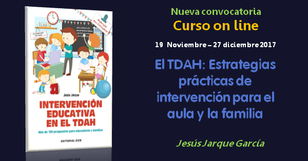 Curso on line de Jesús Jarque, el TDAH: Estrategias prácticas de intervención para el aula y la familia
