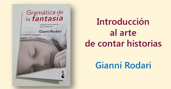 Gramática de la fantasía de Rodari – Jesús Jarque García