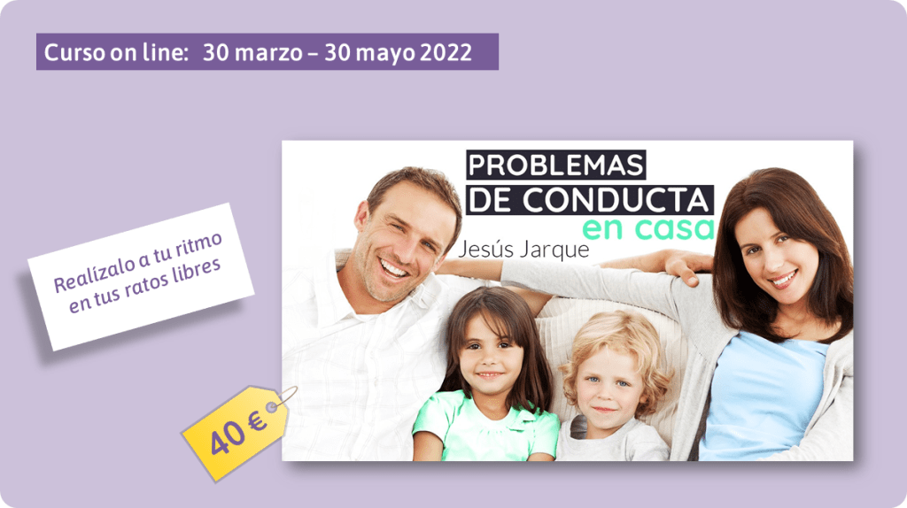 Convocatoria curso Jesús Jarque "Problemas de conducta en casa"