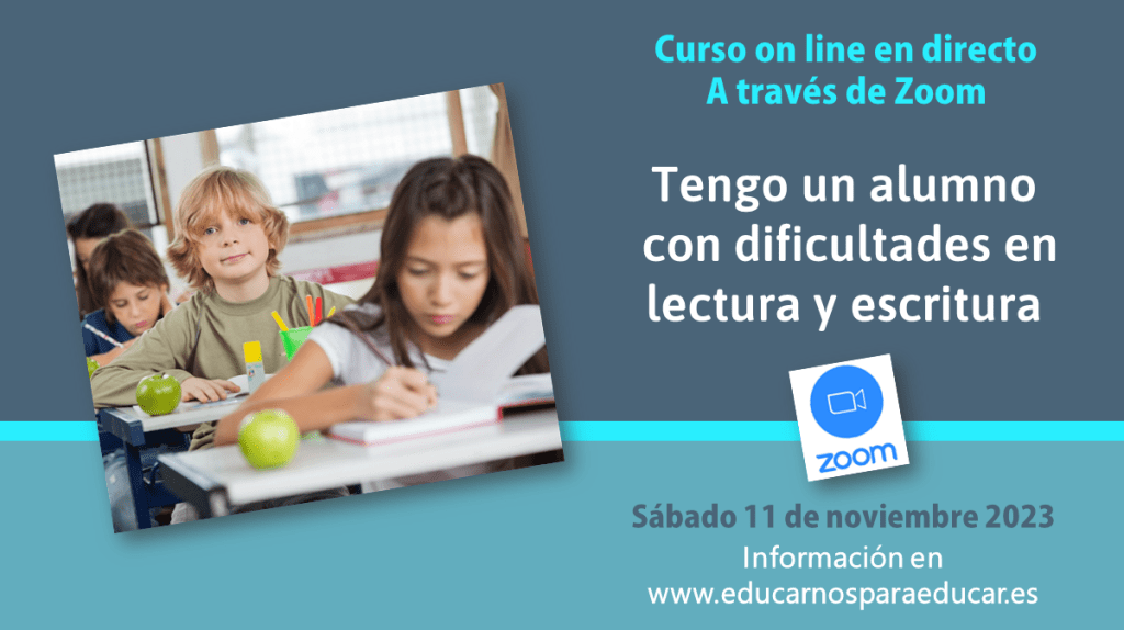 Curso tengo un alumno con dificultades en lectura y escritura organizado por Educarnos para Educar, que imparte Jesús Jarque y que se celebrará el próximo 11 de noviembre a través de la plataforma Zoom.
