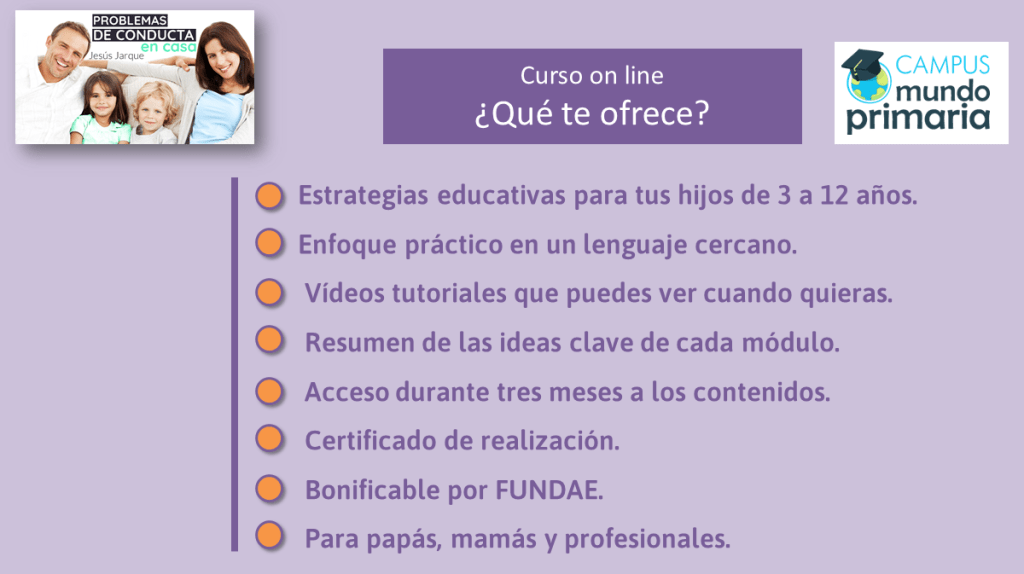 Lo que te ofrece el curso de Jesús Jarque, Problemas de Conducta en casa. 