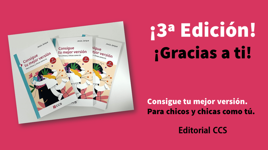 ¡Ya está aquí la tercera edición del libro de Jesús Jarque Consigue tu mejor versión, para chicos y chicas como tú de Editorial CCS.