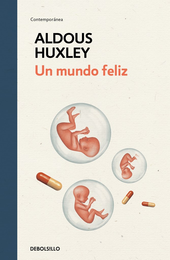 Un mundo feliz, de Aldous Huxley.