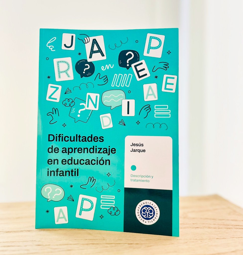 Libro de Jesús Jarque, Dificultades de Aprendizaje en Educación Infantil, editado por Neuroaprendizaje Infantil.