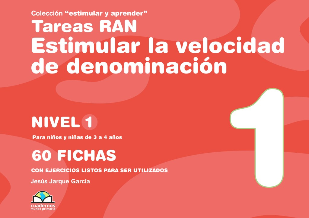Cuaderno de tareas RAN: estimular la velocidad de denominación. Nivel 1. 3 a 4 años. De Jesús Jarque.
