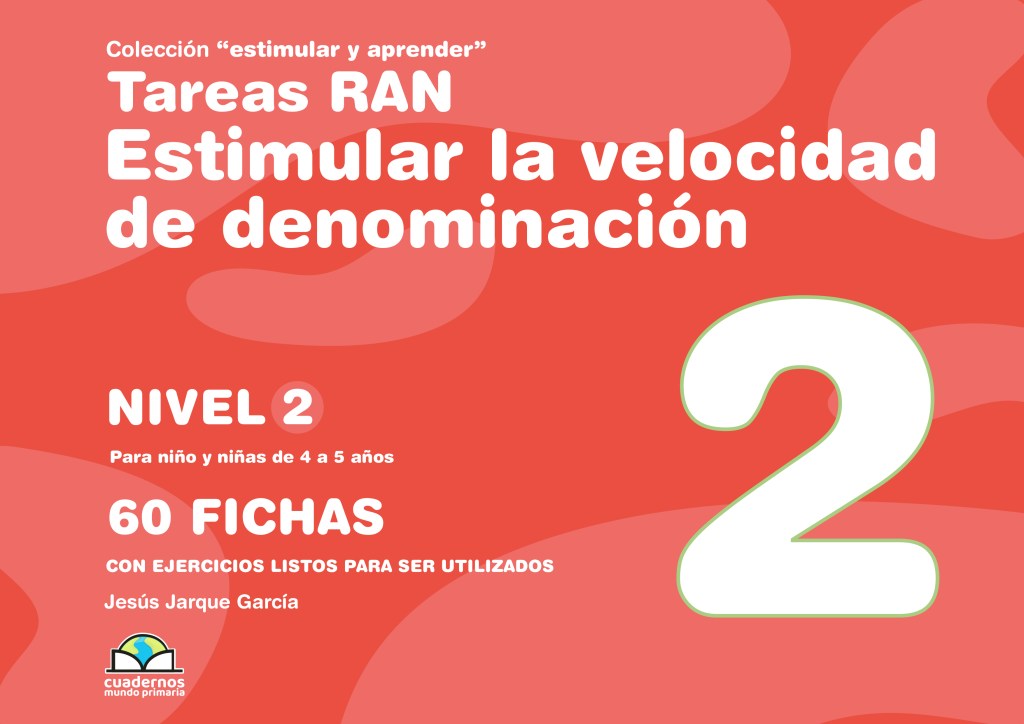 Cuaderno de tareas RAN: estimular la velocidad de denominación. Nivel 2. 4 a 5 años. De Jesús Jarque.