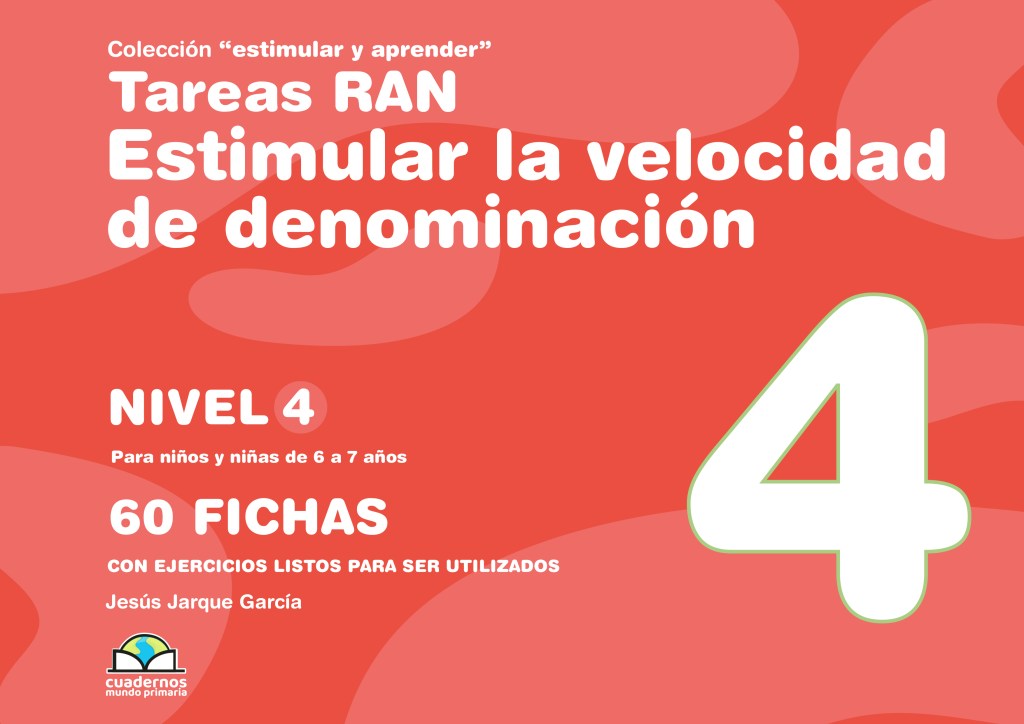 Cuaderno de tareas RAN: estimular la velocidad de denominación. Nivel 4. 6 a 7 años. De Jesús Jarque.