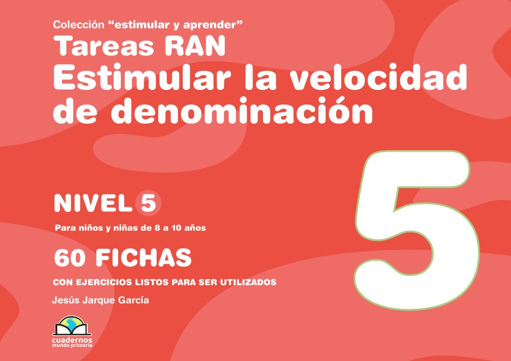 Cuaderno de tareas RAN: estimular la velocidad de denominación. Nivel 5. 8 a 10 años. De Jesús Jarque.