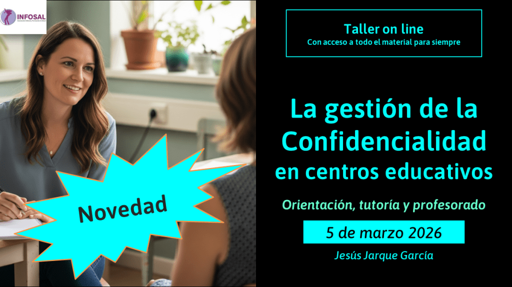 Curso on line sobre la gestión de la confidencialidad en Centros Educativos: para orientadores, tutores y profesorado desde Infantil a Secundaria. 