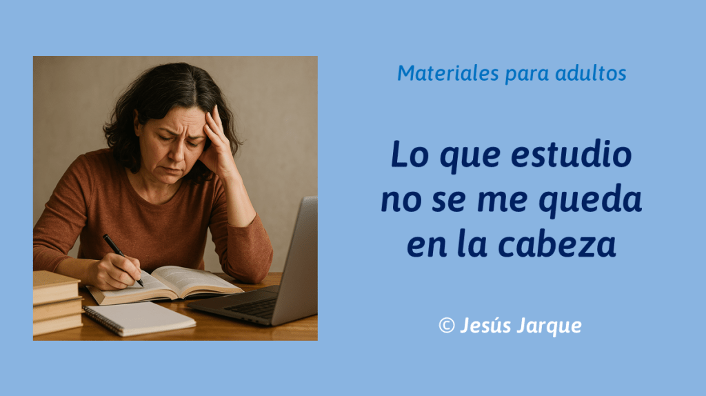 Lo que estudio no se me queda en la cabeza, documento de Jesús Jarque con técnicas de estudio para adultos mayores. 